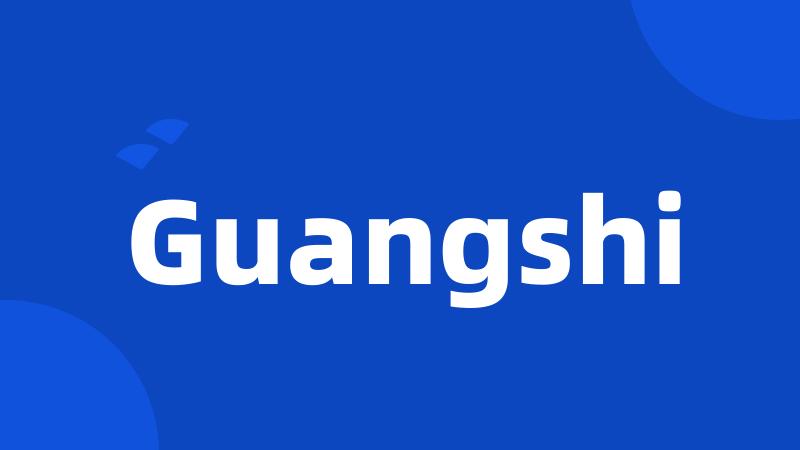 Guangshi
