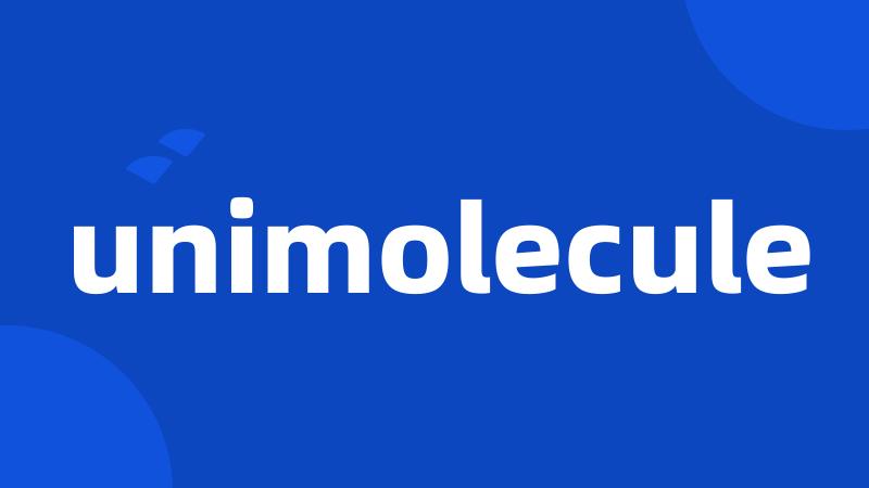 unimolecule