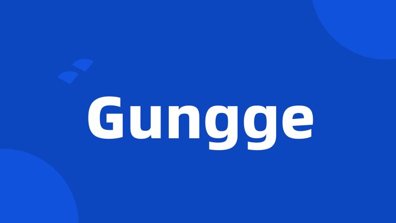 Gungge