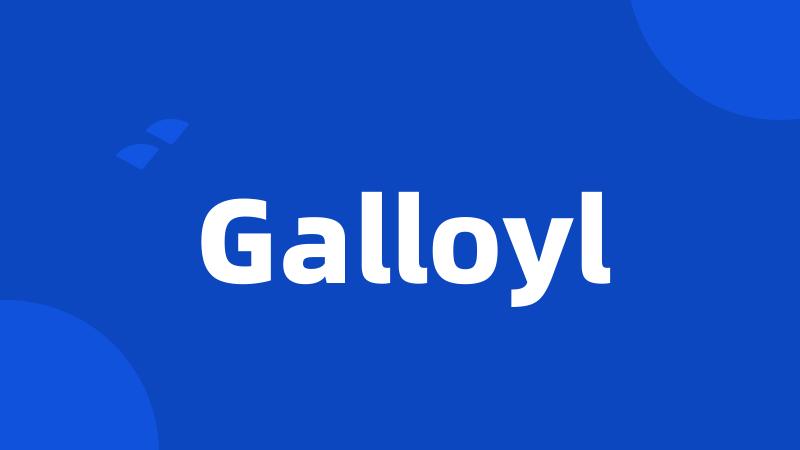 Galloyl