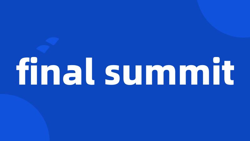 final summit