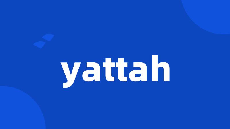 yattah