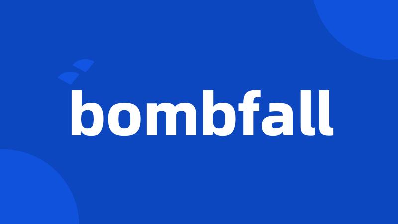 bombfall