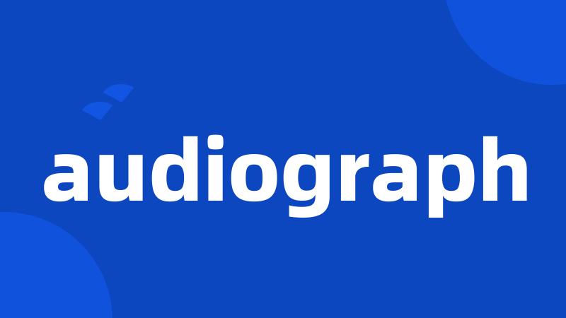 audiograph