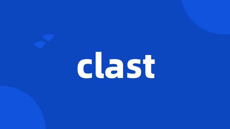 clast
