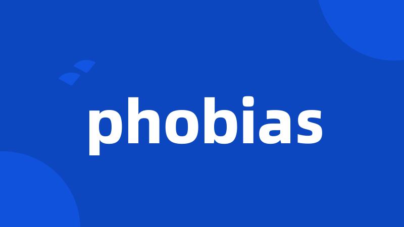 phobias