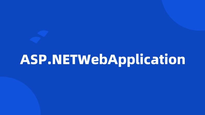 ASP.NETWebApplication