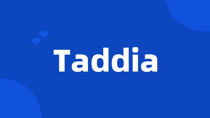 Taddia
