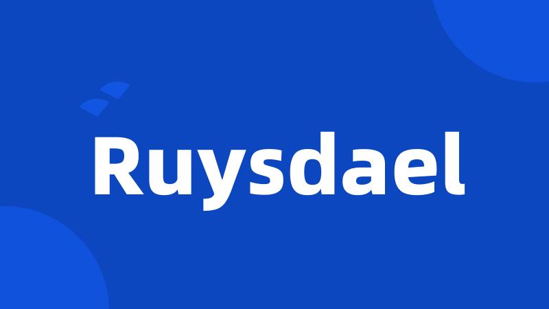 Ruysdael