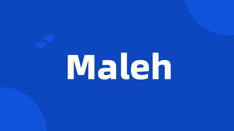 Maleh