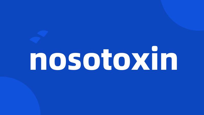 nosotoxin