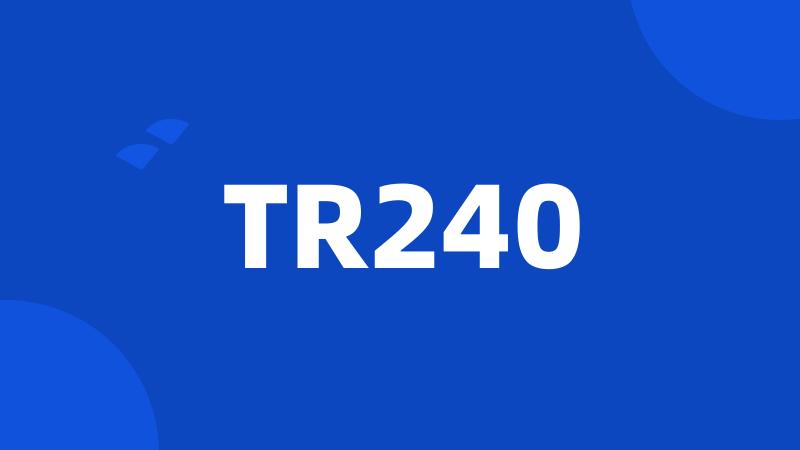 TR240