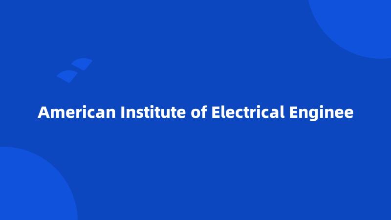 American Institute of Electrical Enginee