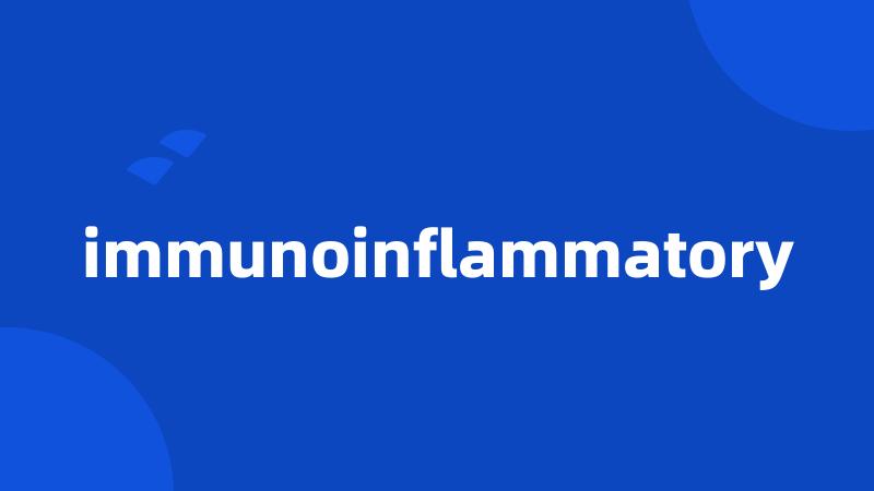 immunoinflammatory