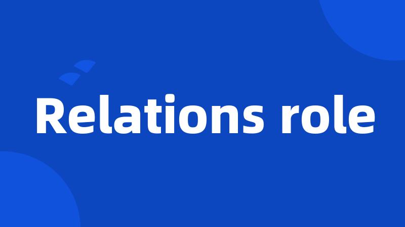 Relations role