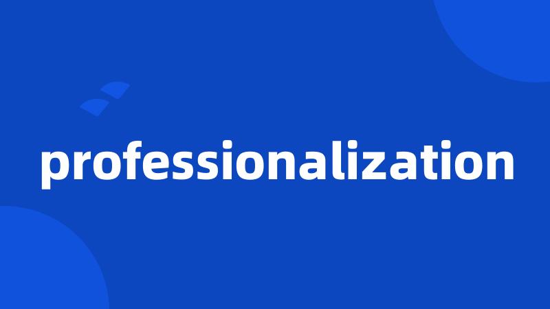 professionalization