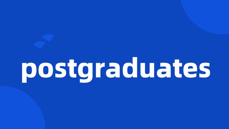 postgraduates
