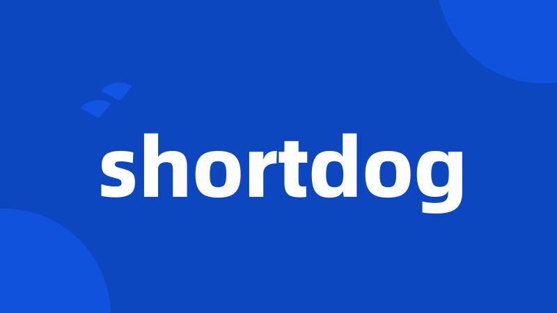 shortdog