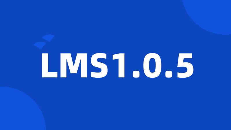 LMS1.0.5