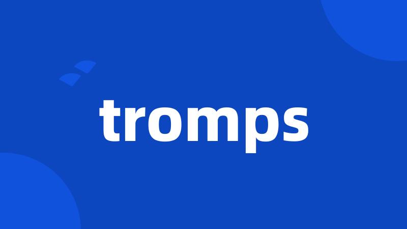 tromps