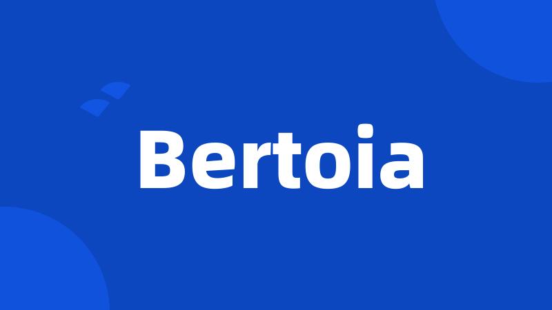 Bertoia