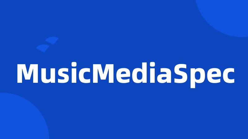 MusicMediaSpec