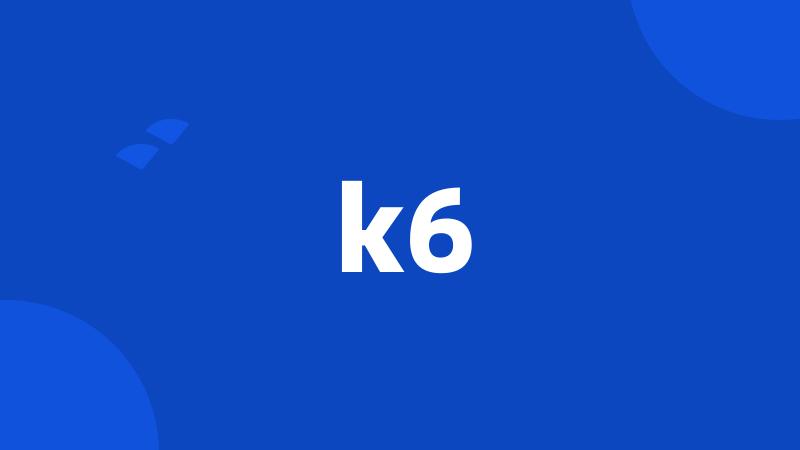 k6