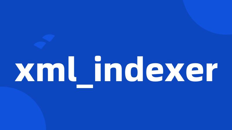 xml_indexer