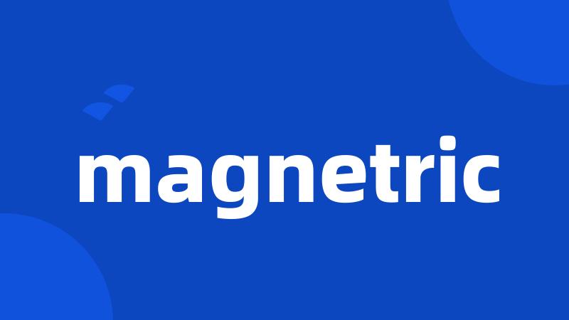 magnetric