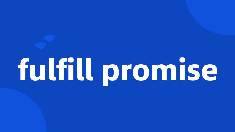 fulfill promise