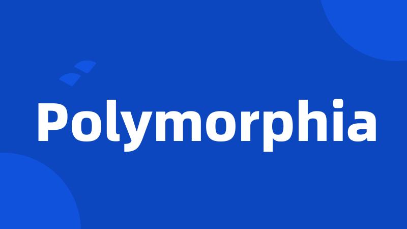 Polymorphia