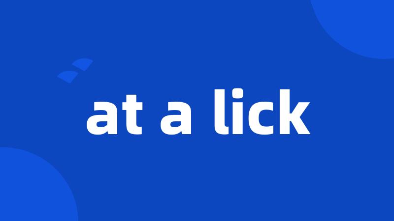 at a lick
