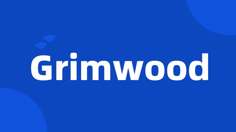 Grimwood