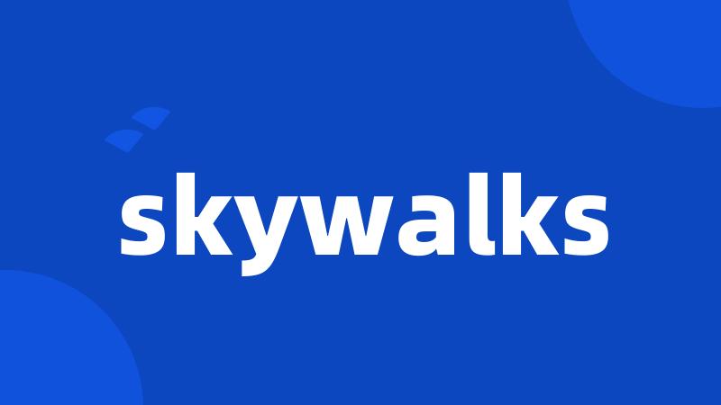 skywalks
