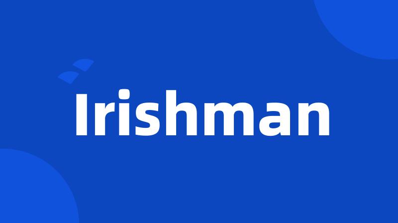 Irishman