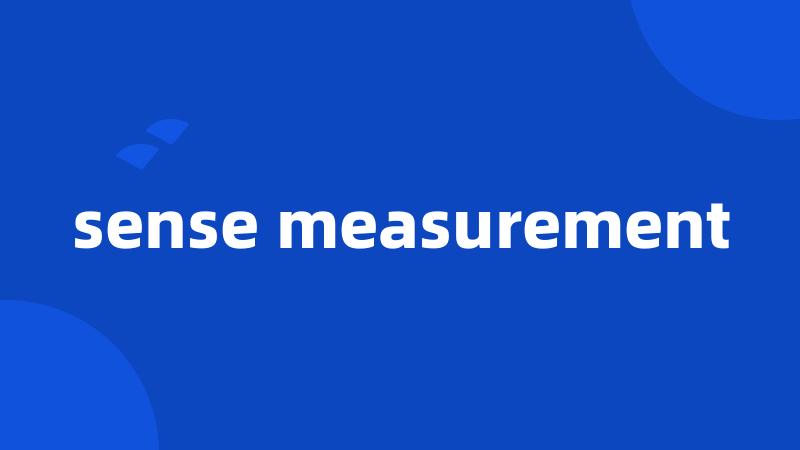 sense measurement