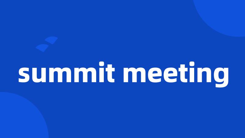 summit meeting