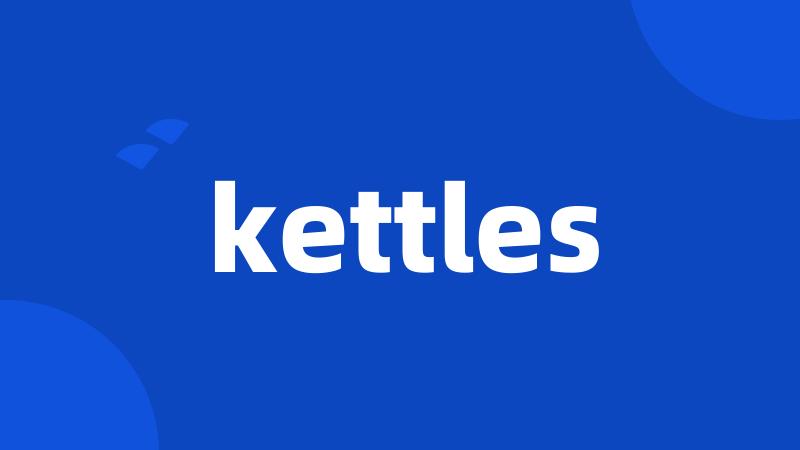 kettles