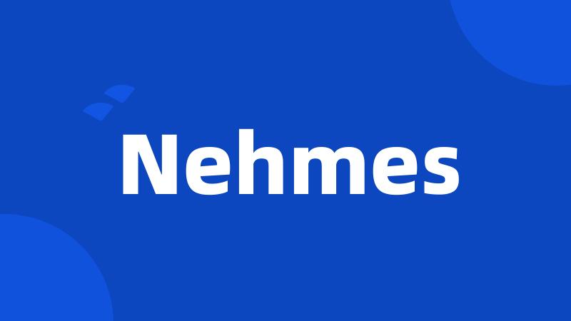 Nehmes