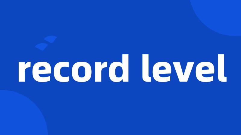 record level