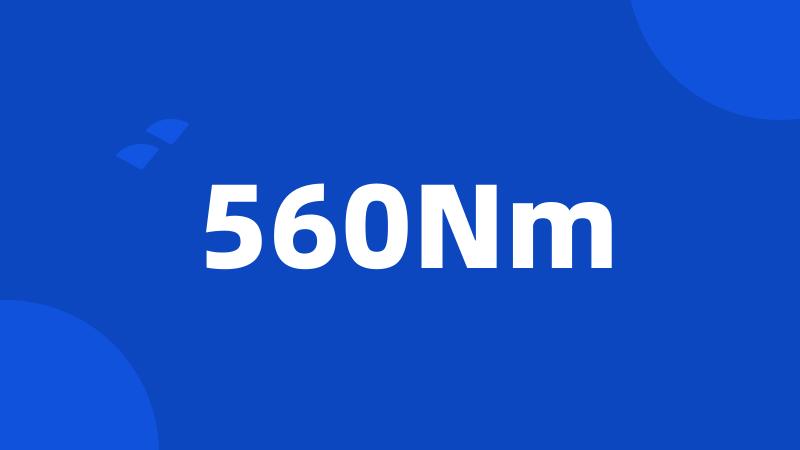 560Nm