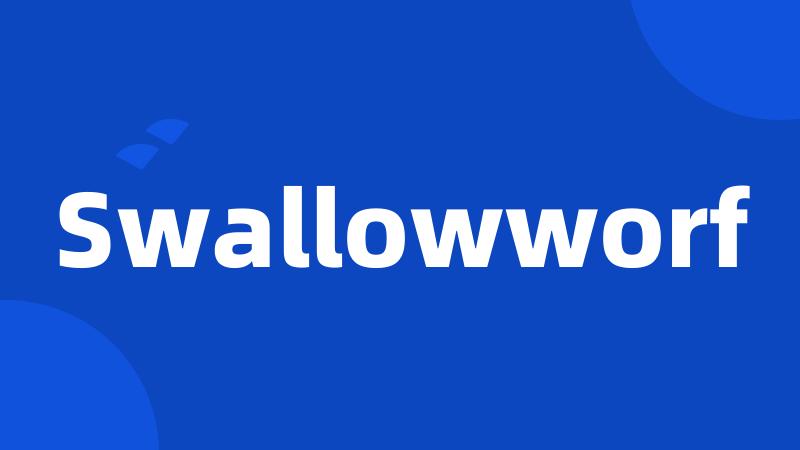 Swallowworf