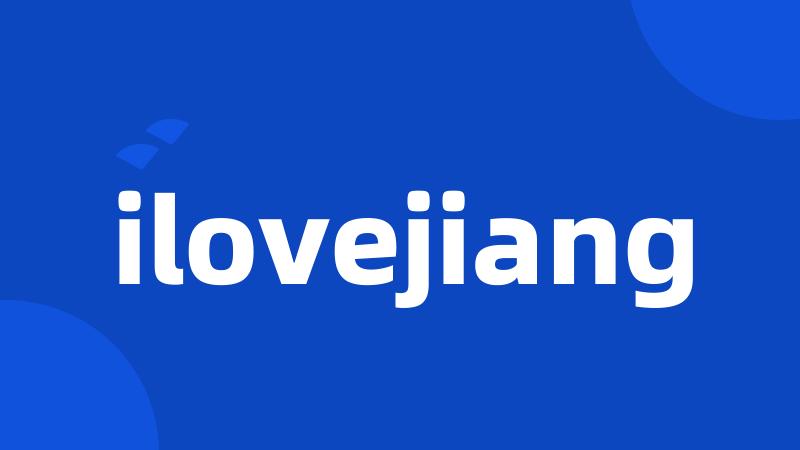 ilovejiang