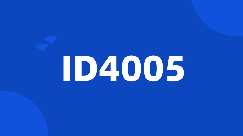 ID4005