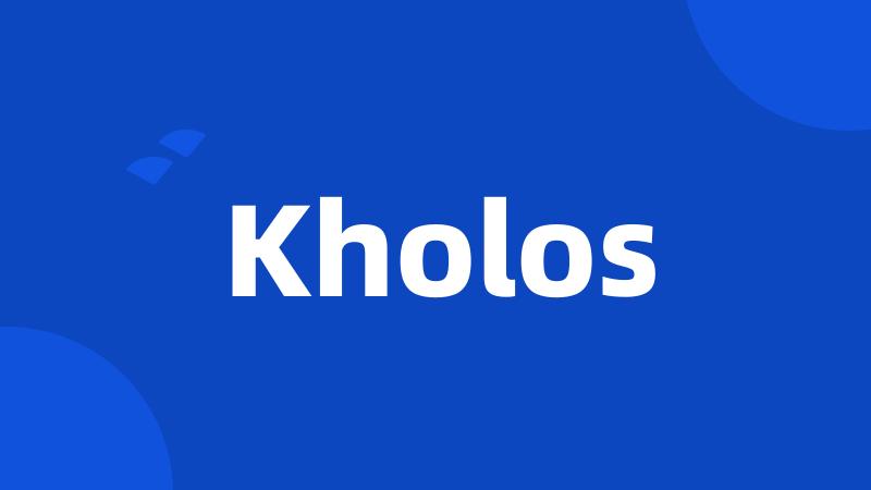 Kholos