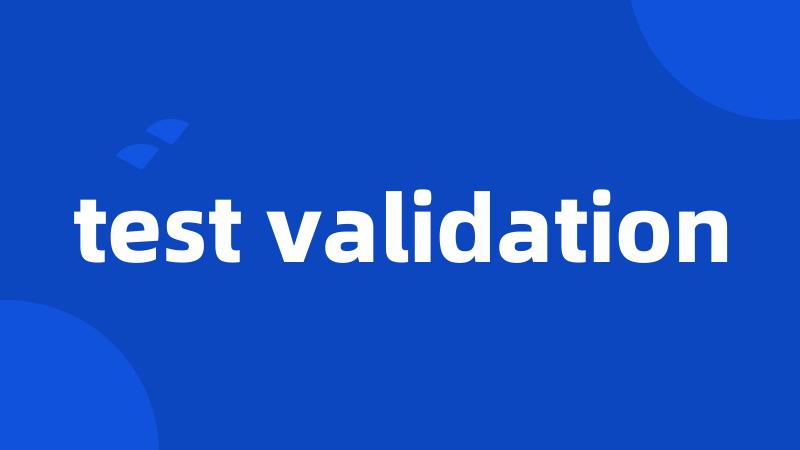 test validation