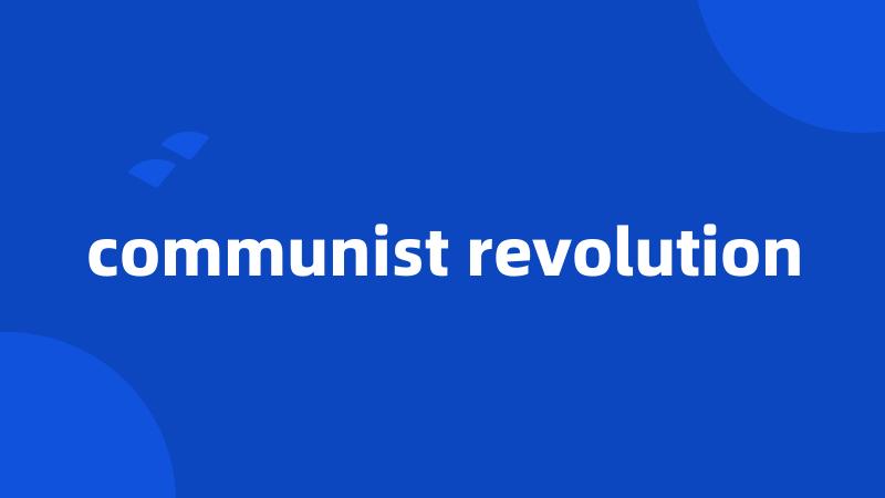 communist revolution