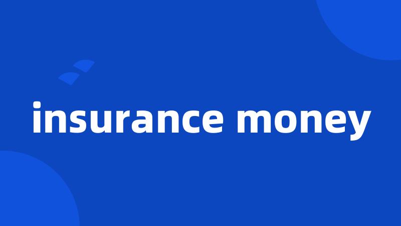 insurance money