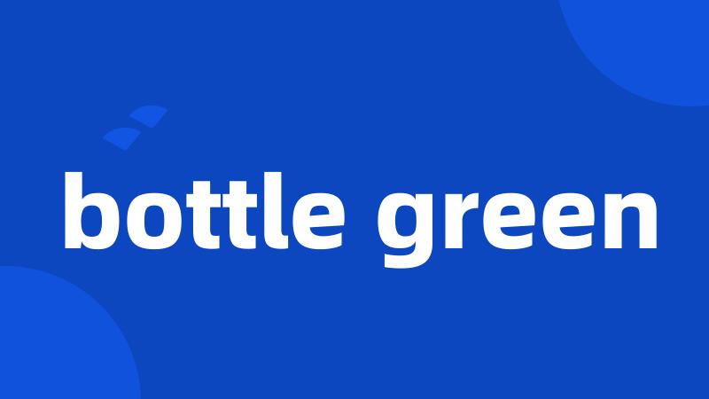 bottle green