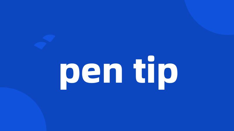 pen tip